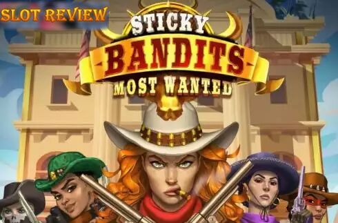 Sticky Bandits 3 Most Wanted Slot Review